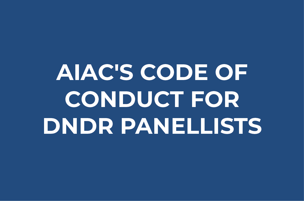 AIAC's Code of Conduct for   DNDR Panellists